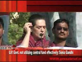 U.P. Govt. not utilizing central fund effectively- Sonia Gandhi