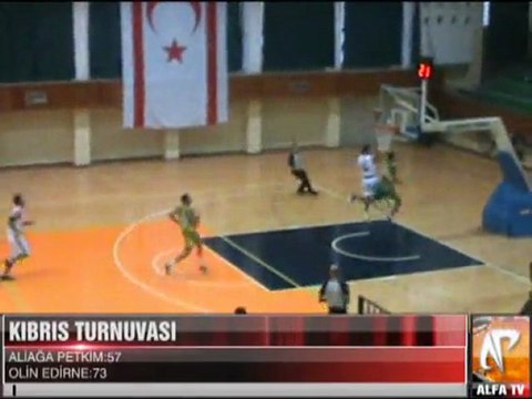 Kıbrıs Turnuvası Aliağa Petkim - Olin Edirne 1 period
