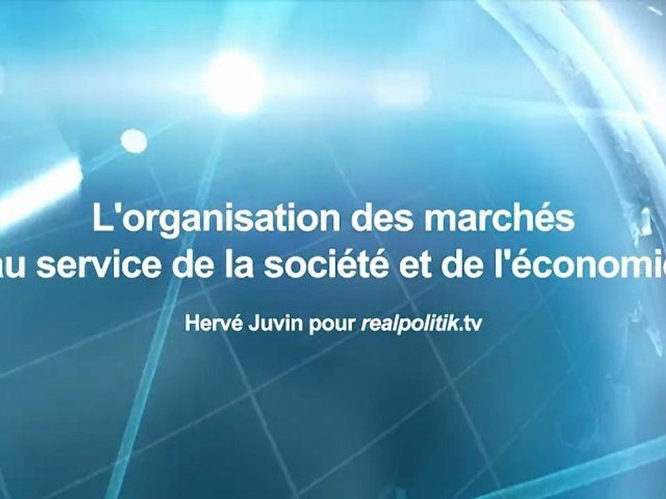 L'organisation des marchés au service de la société et de l’économie