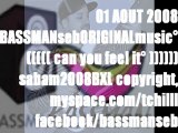 CAN YOU FEEL IT (BASSMANseb) sabam 2008 BXL copyright°