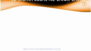 12 month Cash Loans- 1 Year Loans- 12 Month Loans No Credit Check