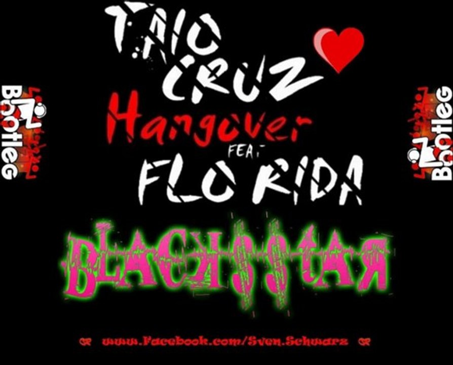 Flo Rida feat. Taio Cruz - Hangover (Black$$tar Bootleg)