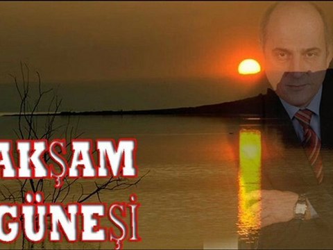 AKŞAM GÜNEŞİ - Sevcan ORHAN söylüyor - haberamasya.com