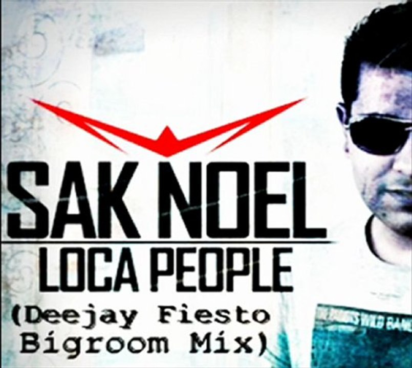 Sak Noel - Loca People (Deejäy Fiësto Bigroom Mix)