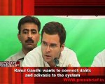 Rahul Gandhi wants to connect dalits and adivasis to the system