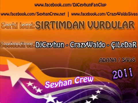 DjCeyhun Ft. CrazyWaldo & ÇiLeDaR - Sırtımdan Vurdular [KLip / 2011]