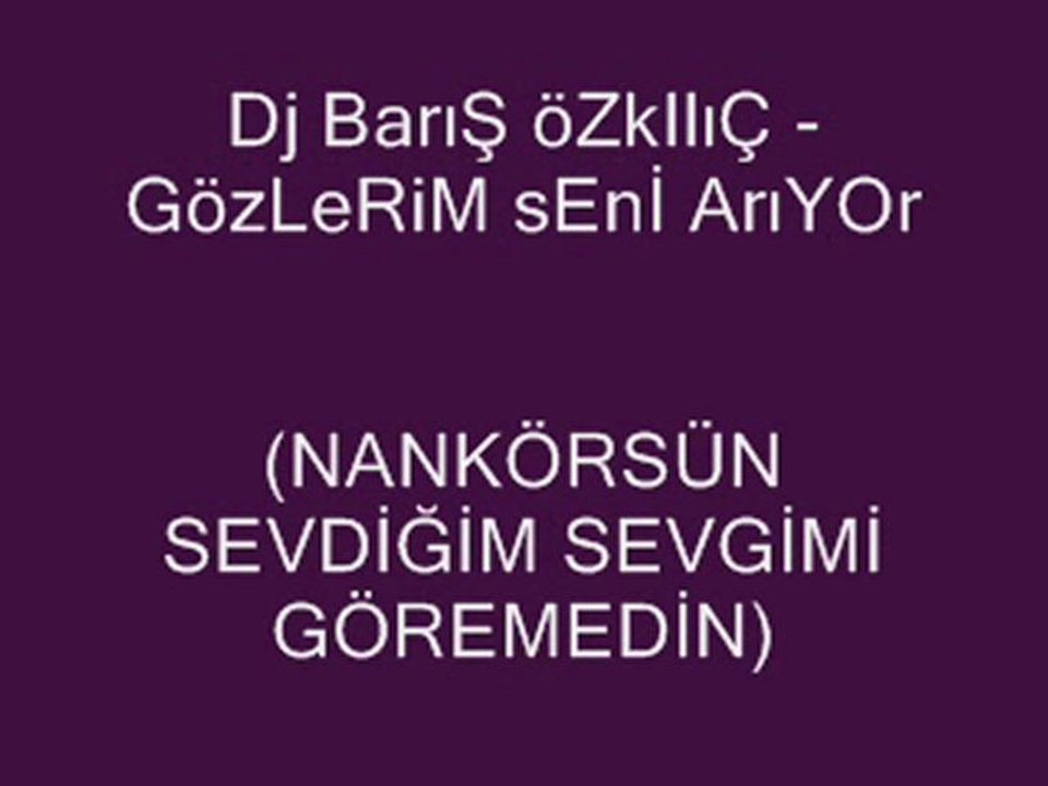 Dj Barış Özkılıç - GözLerim Seni Arıyor....