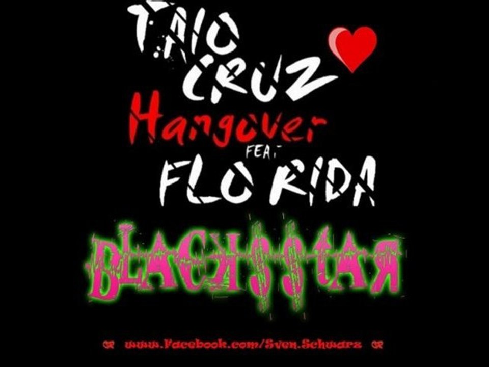 Flo Rida feat. Taio Cruz - Hangover (FULL FINAL HQ)
