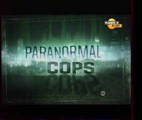 Paranormal Cops (Dossier 9-D-038 / Partie 1)