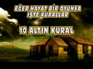 EĞER HAYAT BİR OYUNSA-İNSAN OLMANIN 10 KURALI