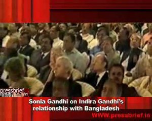 Sonia Gandhi on Indira Gandhi’s relationship with Bangladesh