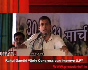 Rahul Gandhi “Only Congress can improve U.P”