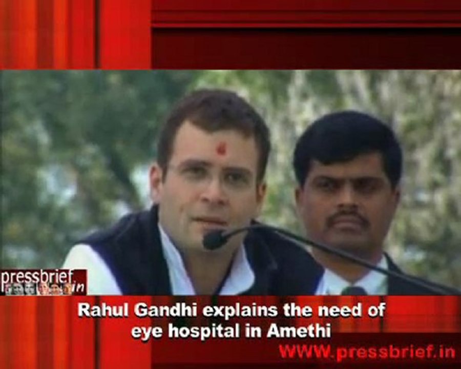 Rahul Gandhi explains the need of eye hospital in Amethi
