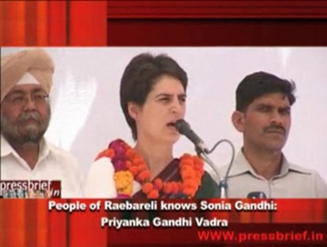 People of Raebareli knows Sonia Gandhi- Priyanka Gandhi Vadra