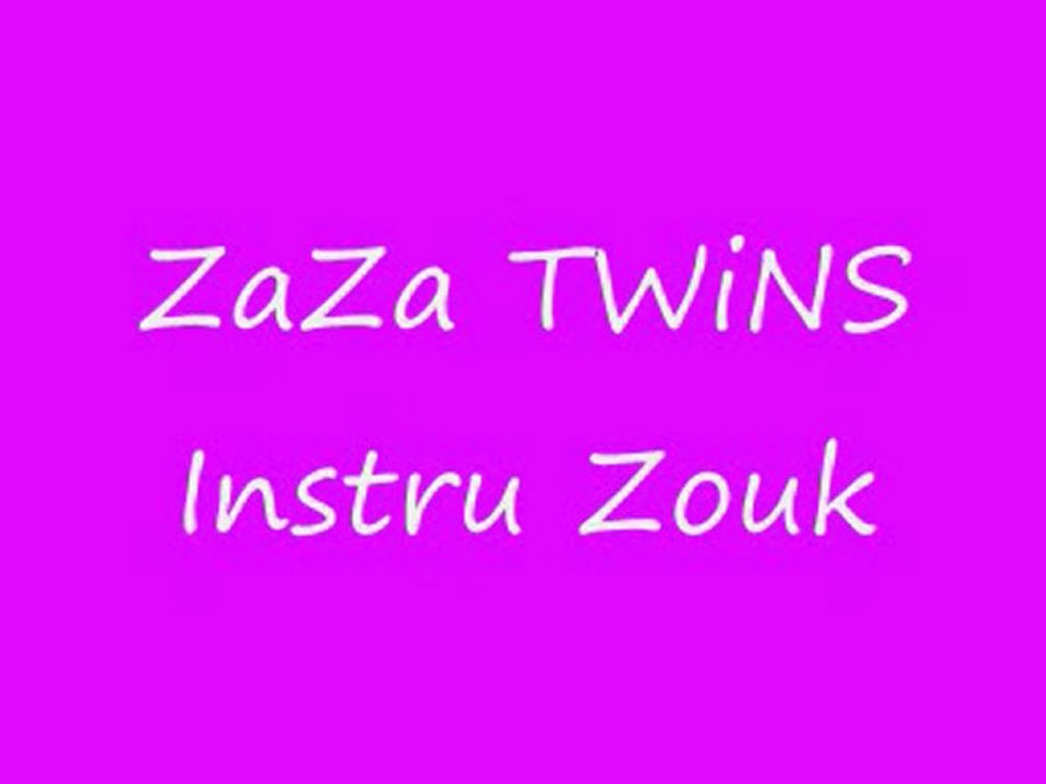 ZaZa TWiNS-Instru Zouk