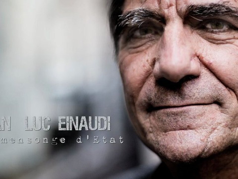 Jean-Luc Einaudi : le mensonge d'Etat