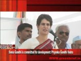 Sonia Gandhi is committed for development- Priyanka Gandhi Vadra