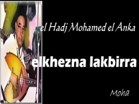 el Hadj Mohamed el Anka ELKHEZNA LAKBIRRA