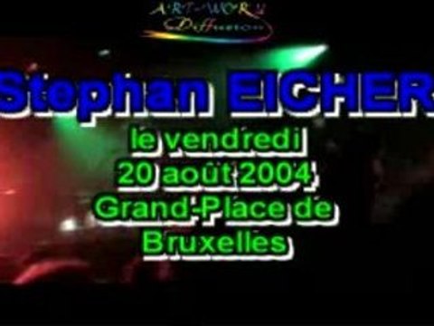Stephan EICHER * des hauts, des bas * live 20 Août 2004 Bruxelles Grand-Place