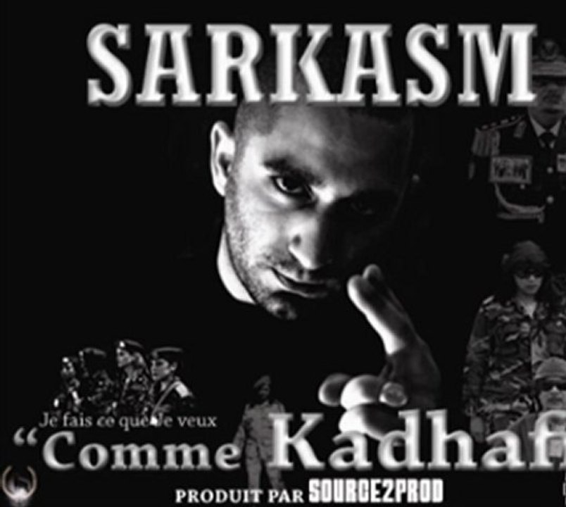 SARKASM - Comme Kadhafi