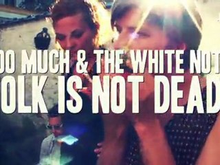 WAF!  TOO MUCH & THE WHITE NOTS - FOLK IS NOT DEAD (Acoustic)