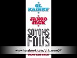 DJ K-MORE & OL KAINRY & JANGO JACK - SOYONS FOU !! EXCLUSIF BRAND NEW 2011