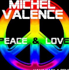 MICHEL VALENCE - Peace & Love (HAVA NAGILA REMIX)