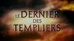 Le Derniers des Templiers - Bande-Annonce VF