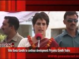 Vote Sonia Gandhi to continue development- Priyanka Gandhi Vadra