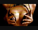 Cirez D - Glow MIX Chemical Brothers - Hey Boy Hey Girl DJ DIMI