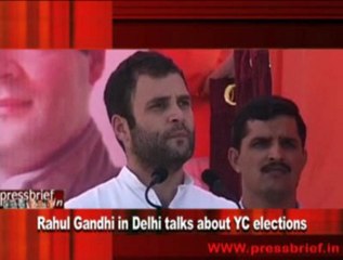 Rahul Gandhi in Delhi talks about YC elections