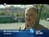 Kanal D - Dizi / Bir Çocuk Sevdim (6.Bölüm) (14.10.2011) (Yeni Dizi) (Fragman-1) (SinemaTv.info)
