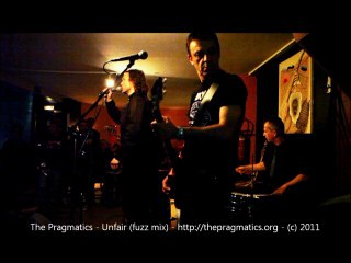 The Pragmatics - Unfair (fuzz version) - (c)2011