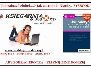 JAK ZAŁOŻYĆ ŻŁOBEK lub ZATRUDNIĆ NIANIĘ? - Praktyczny Poradnik (EBOOK) - Michalina Topolewska