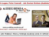 JAK ZOSTAĆ KRÓLEM - Audiobook MP3 (P.Conradi i M. Logue) - Zwiastun (trailer)! PL