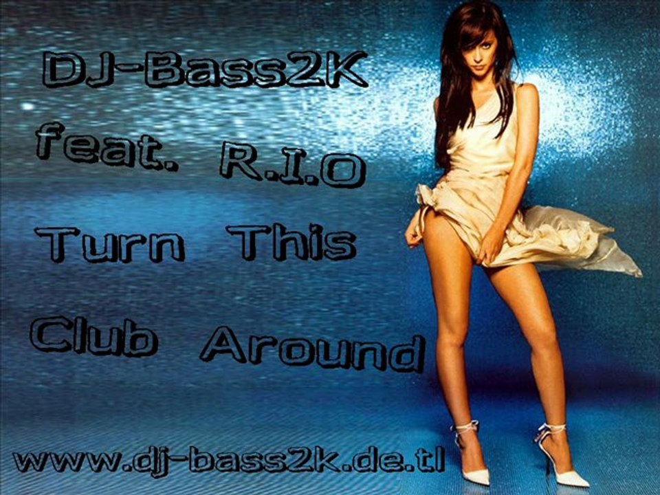 DJ-Bass2K feat. R.I.O & U-Jean - Turn This Club Around Remix