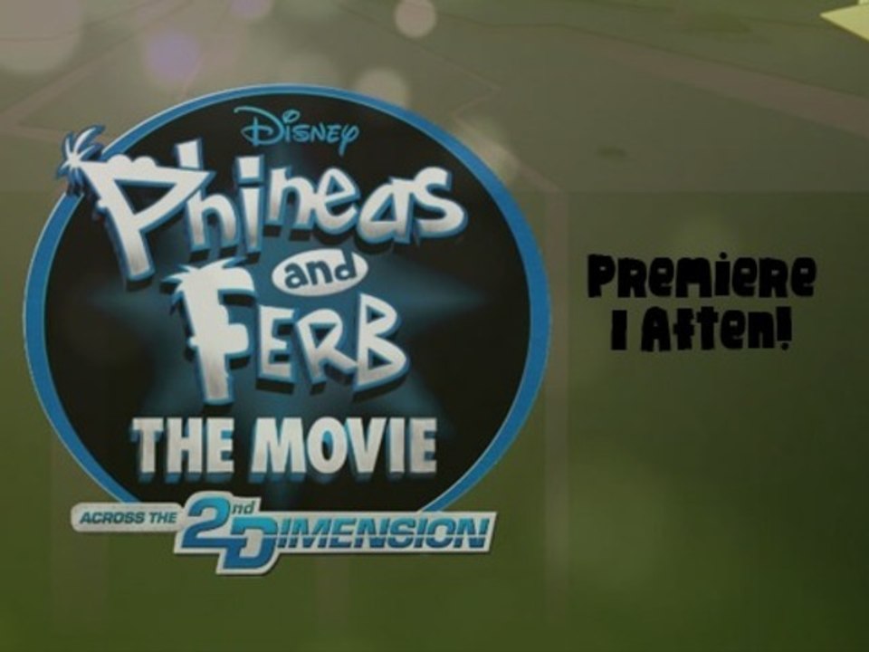 Phineas & Ferb FILMEN! - Premiere i aften