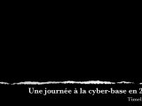 Une journée à la cyber-base en 2'40 2