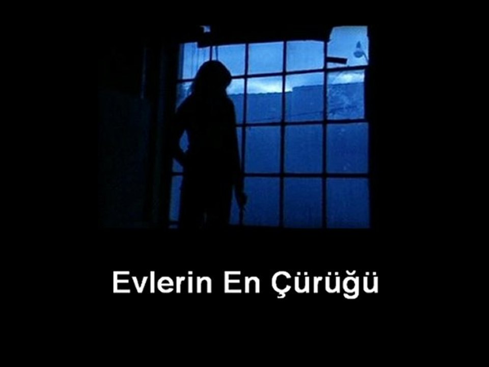 Evlerin En Çürüğü