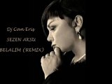 Dj Can Eriş & Sezen Aksu - Belalım (Remix)