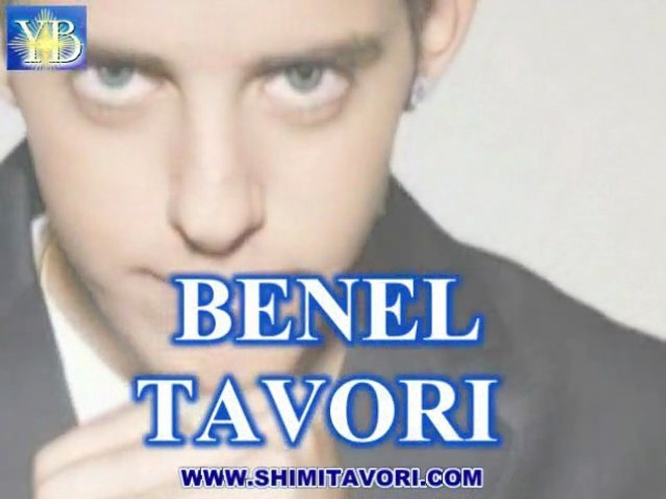 BENEL TAVORI-happy bursday BY YOEL BENAMOU-TAVORI'S שׁימי תבורי התבורי'ס