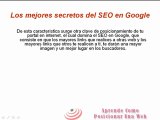 Los Mejores Secretos de SEO en Google - http://AprendeComoPosicionarUnaWeb.com