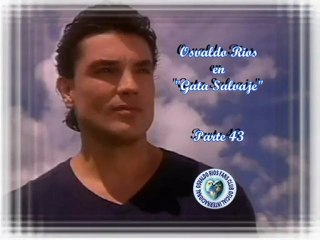 Osvaldo Rios en Gata Salvaje (parte 43)