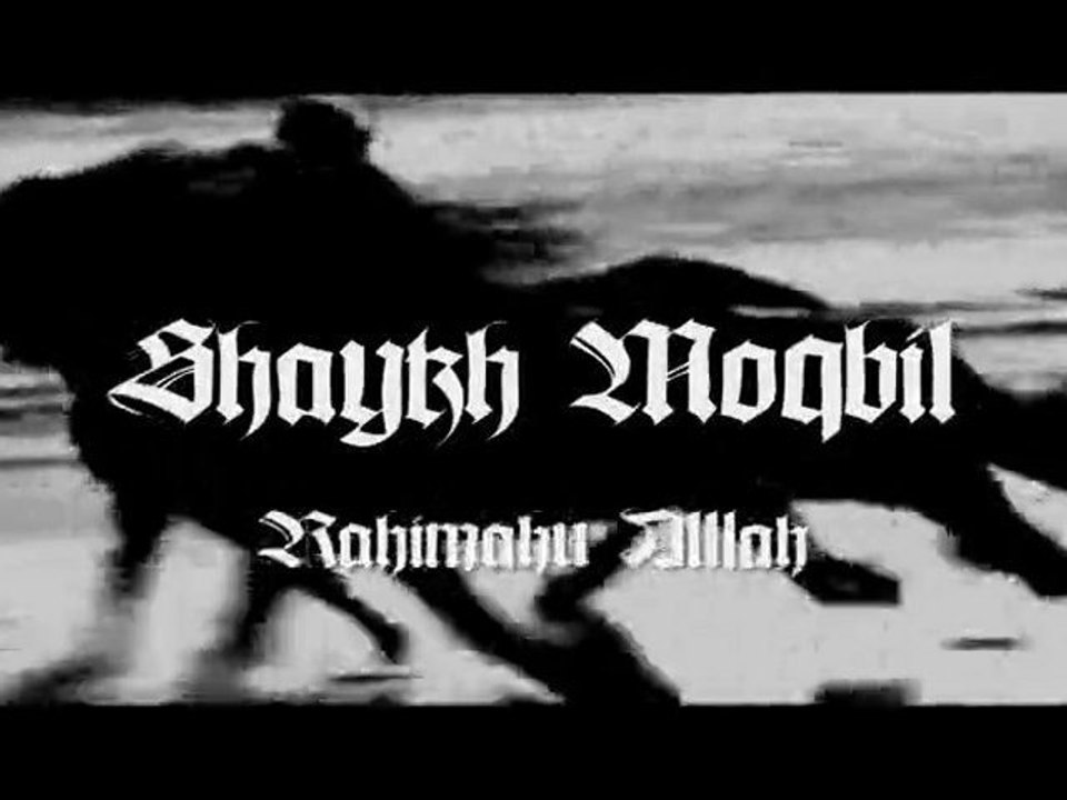 Shaykh Moqbil sur Abou Mohamed Al Maqdissy et l'Arabie Saoudite