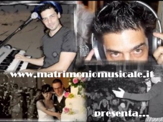 musica dal vivo matrimonio- musica matrimonio- dj matrimonio - animazione matrimonio