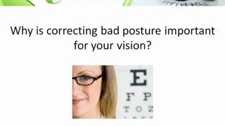 What is the Reason Why Correcting Bad Posture Is Vital For Good Vision?