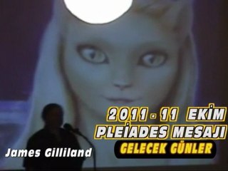PLEİADES MESAJI-GELECEK GÜNLER-11 Ekim 2011-James Gilliland