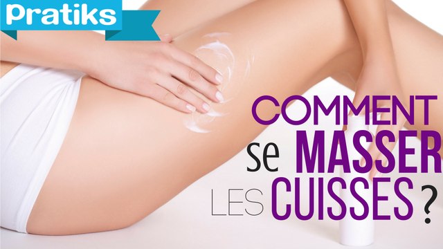 Auto-massage : Comment se masser les cuisses ?
