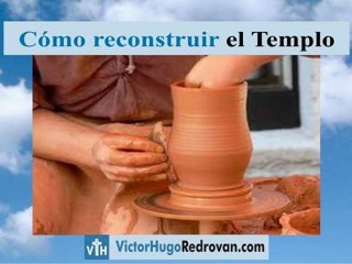 Reflexiones católicas: Cómo Reconstruir el templo