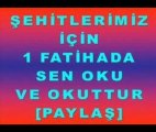 Şehitlerimiz İçin 1 Fatiha'da Sen Oku ve Okuttur